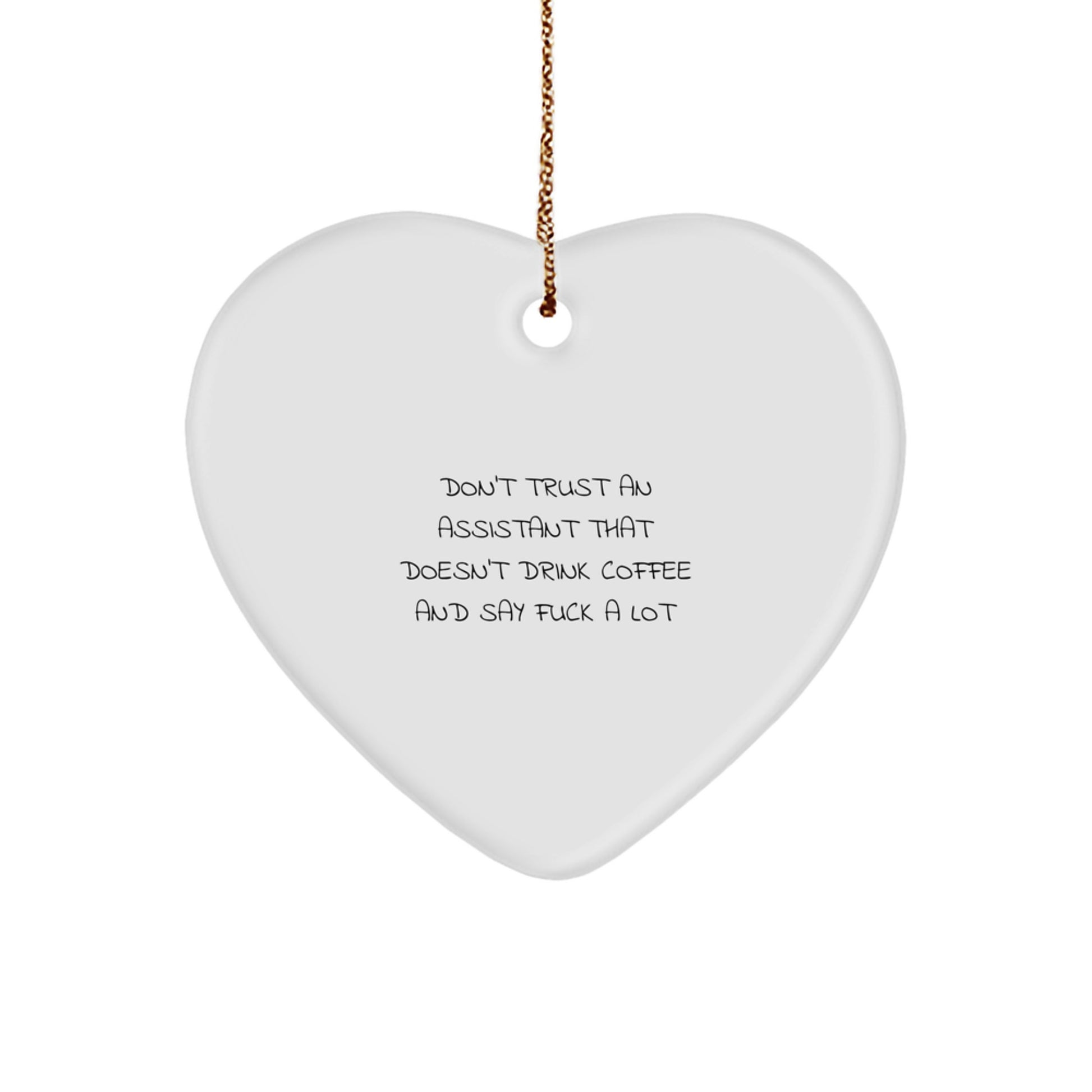 Funny Assistant Gifts from Friends for Christmas - Heart Ornament with 'Don't Trust' Quote, Perfect for Coworkers - Image 1