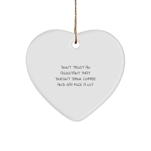 Funny Assistant Gifts from Friends for Christmas - Heart Ornament with 'Don't Trust' Quote, Perfect for Coworkers - Image 1