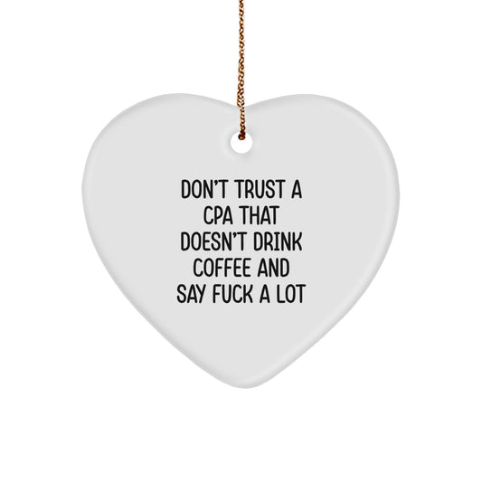 Funny CPA Gifts, Don't Trust A Cpa That Doesn't Drink Coffee And Say F--k A Lot Heart Ornament for Men, Women, Friends, Coworkers, Family - Unique Christmas Memorable Present - Image 1