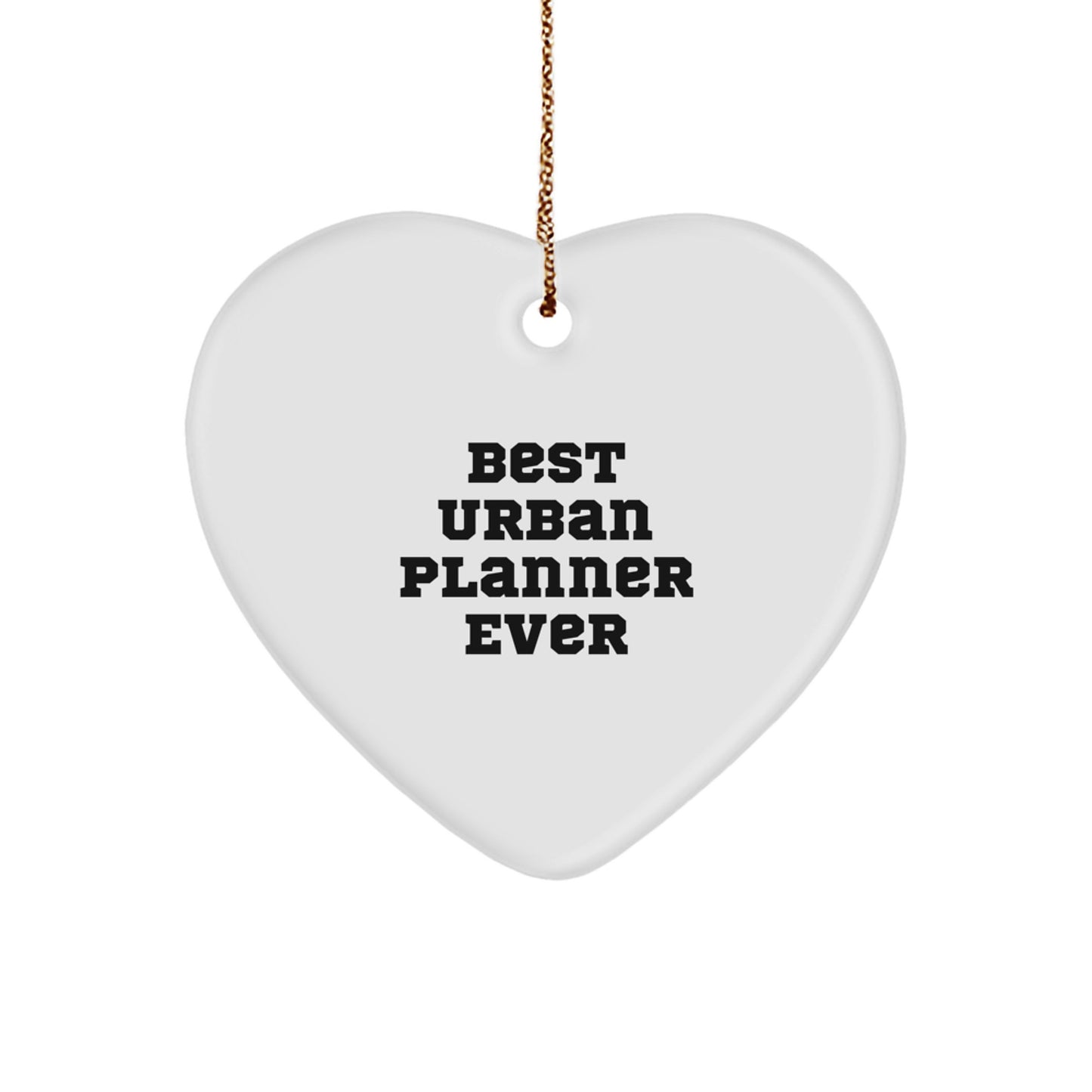 Urban Planner Gifts from Best Friends, Funny Heart Ornament for Christmas, Unique 'Best Urban Planner Ever' Quote - Image 1