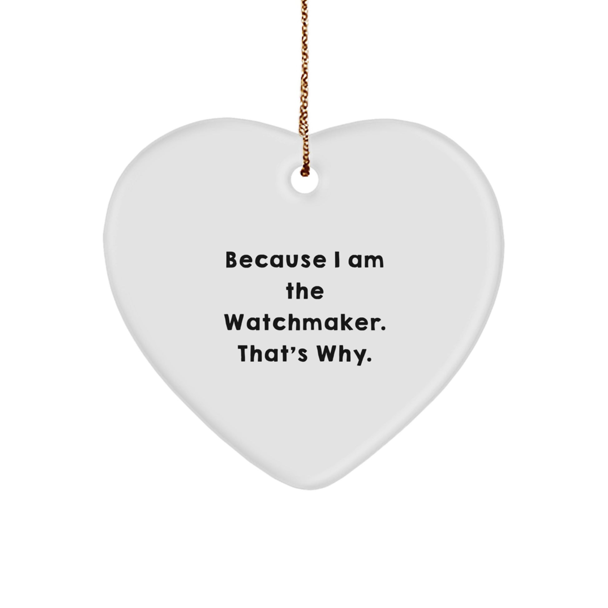 Watchmaker's Humorous Heart Ornament Gifts from Men to Friends, Christmas Unique - Image 1