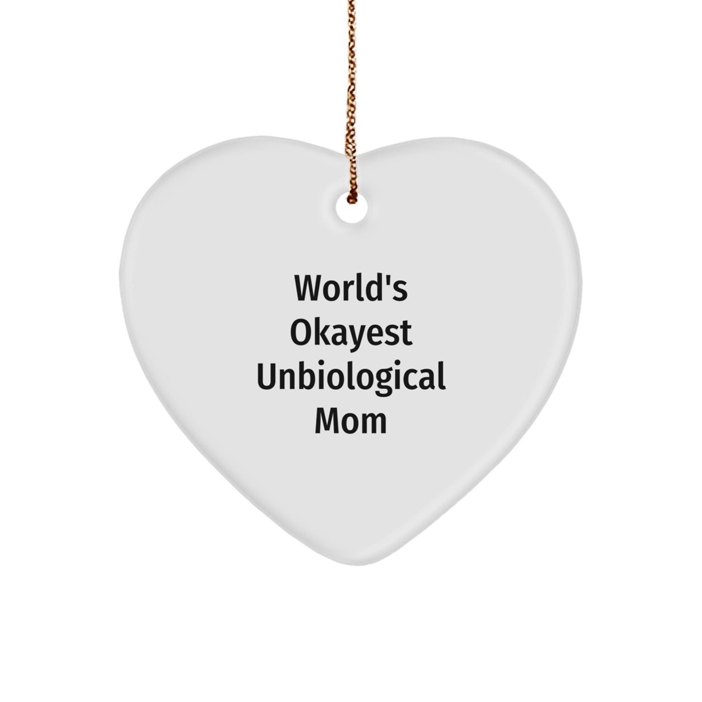 Funny Unbiological Mom Gifts for Christmas - World's Okayest Unbiological Mom Heart Ornament, Gifts from Friends and Family - Image 1