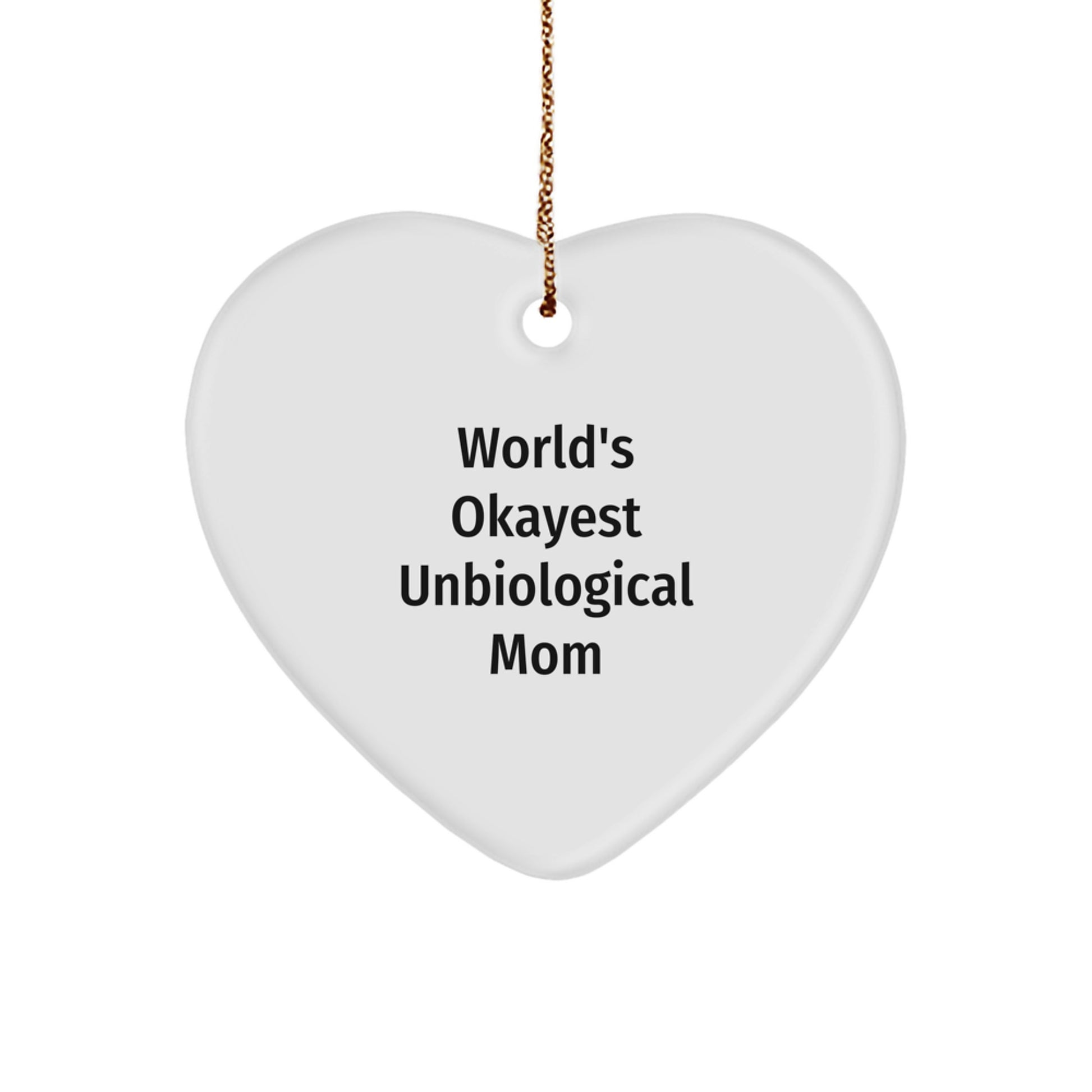 Funny Unbiological Mom Gifts for Christmas - World's Okayest Unbiological Mom Heart Ornament, Gifts from Friends and Family - Image 1