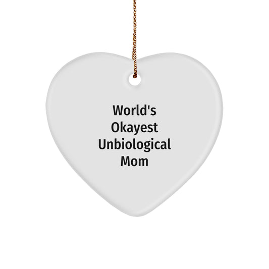 Funny Unbiological Mom Gifts for Christmas - World's Okayest Unbiological Mom Heart Ornament, Gifts from Friends and Family - Image 1