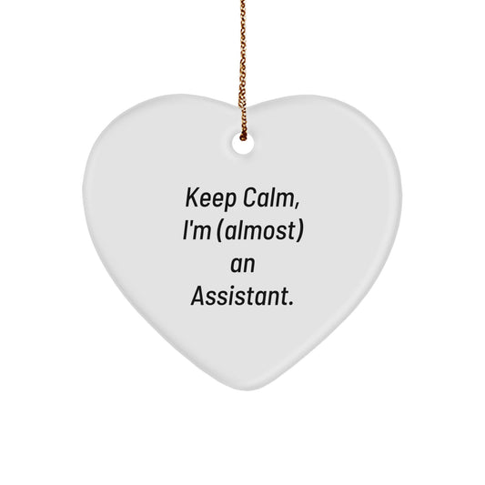 Funny Assistant Heart Ornament, Gifts from Friends, 'Keep Calm, I'm (almost) An Assistant.' Perfect Christmas Unique Gift for Assistant, Men, or Women - Image 1