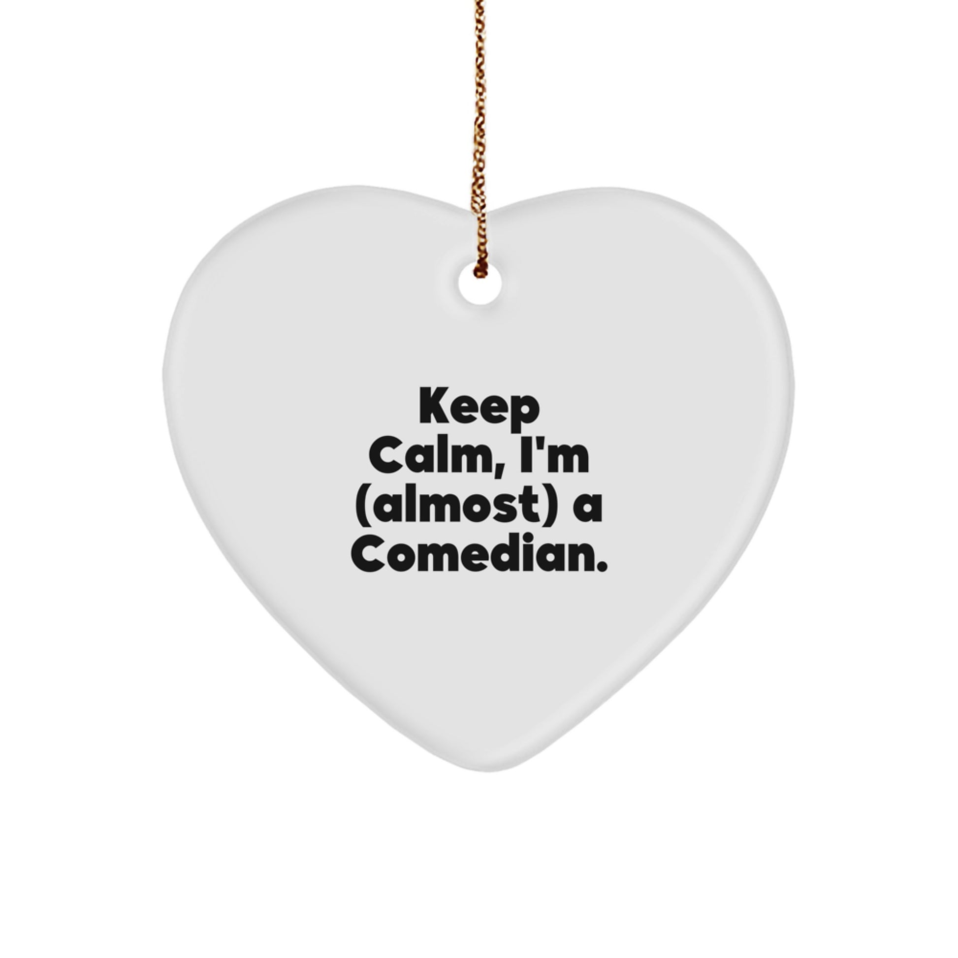 Funny Comedian Gifts from Friends, Comedian Heart Ornament for Christmas with Keep Calm I'm (almost) A Comedian., Heart-Shaped White Ornament, Comedian Inspired Gift for Men, Women, and Comedian - Image 1