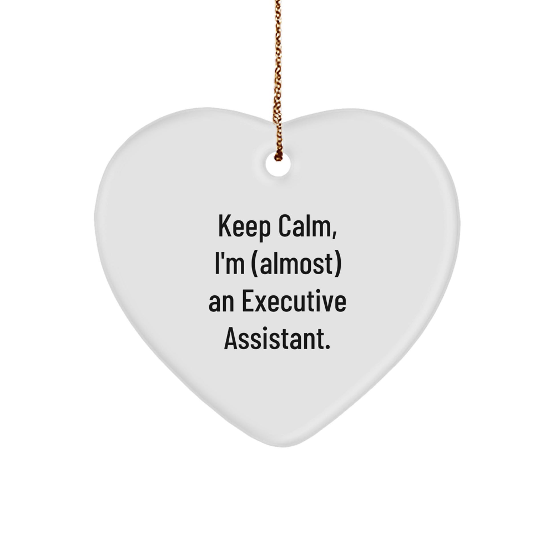 Funny Executive Assistant Gifts, Keep Calm I'm (almost) An Executive Assistant Heart Ornament, Christmas Unique Gifts from Friends to Executive Assistants - Image 1