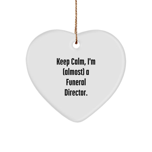 Funny Funeral Director Gifts - 'Keep Calm, I'm (almost) A Funeral Director.' Heart Ornament for Christmas, Gifts from Friends - Image 1