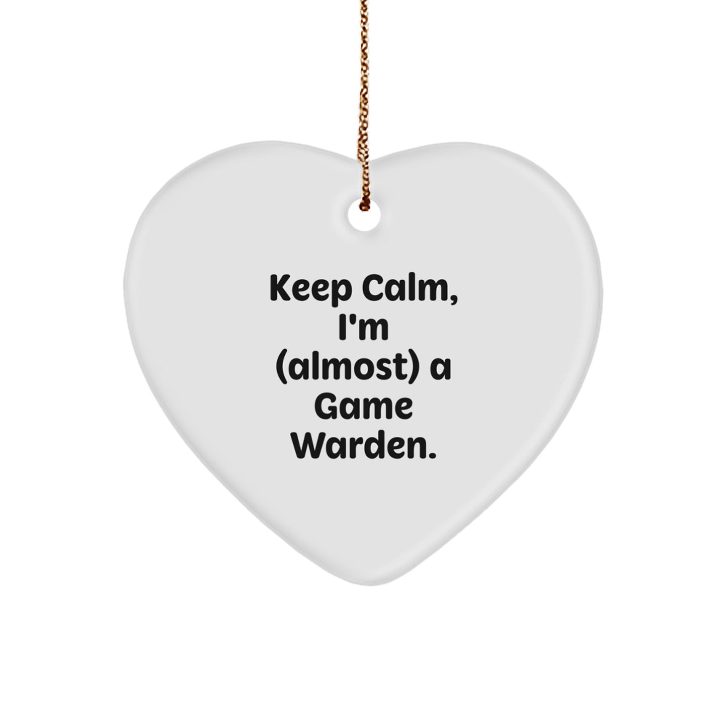 Funny Game Warden Gifts, Keep Calm, I'm (almost) A Game Warden., Heart Ornament for Christmas, Gifts from Friends - Gifts for Game Wardens - Image 1