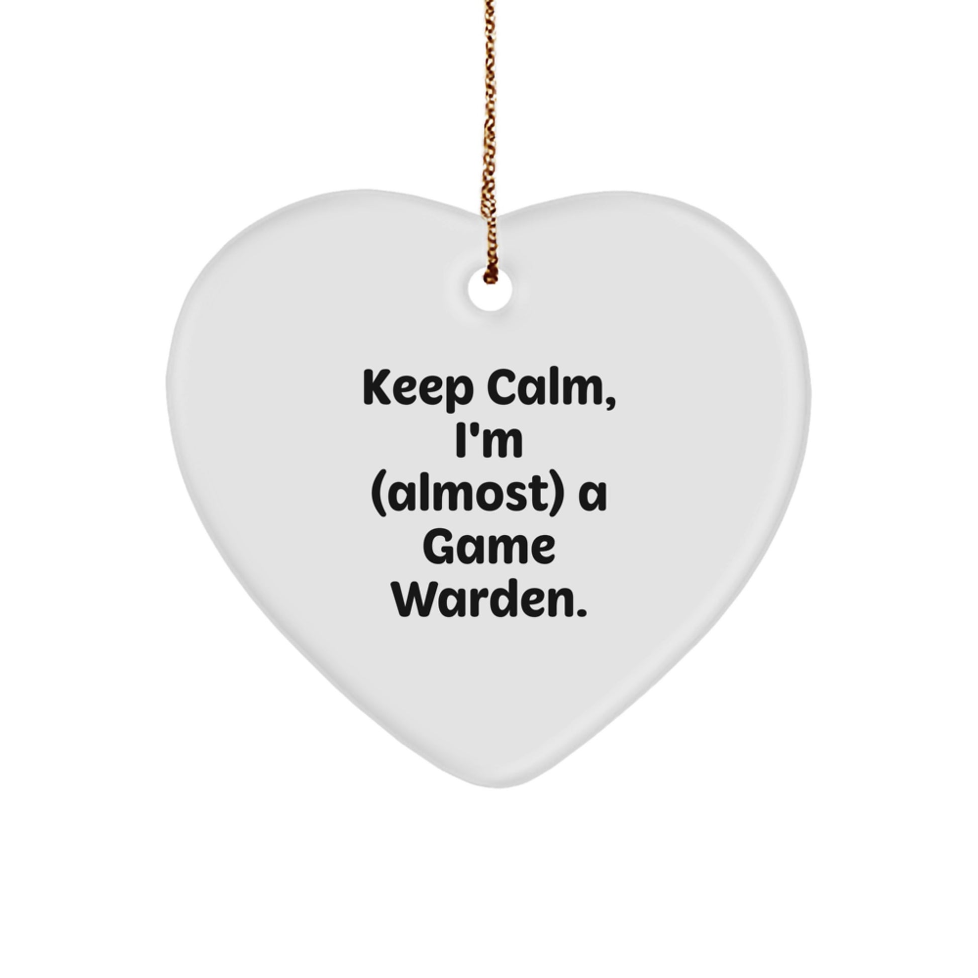 Funny Game Warden Gifts, Keep Calm, I'm (almost) A Game Warden., Heart Ornament for Christmas, Gifts from Friends - Gifts for Game Wardens - Image 1