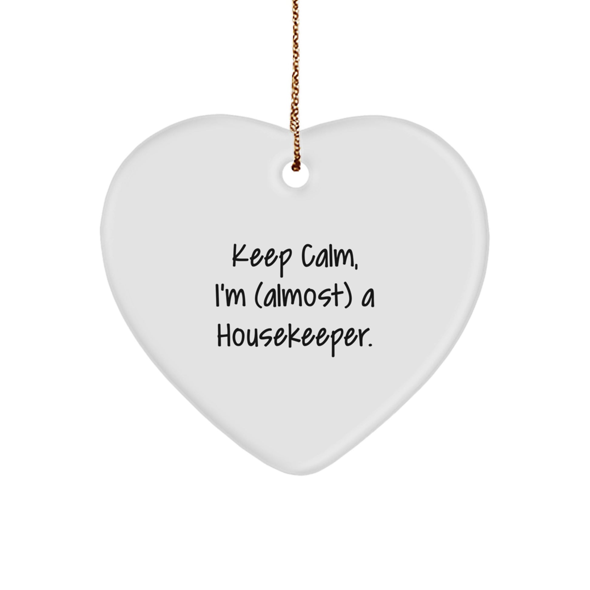 Funny Housekeeper Gifts, Keep Calm Heart Ornament, Christmas Unique Gifts from Friends - Image 1