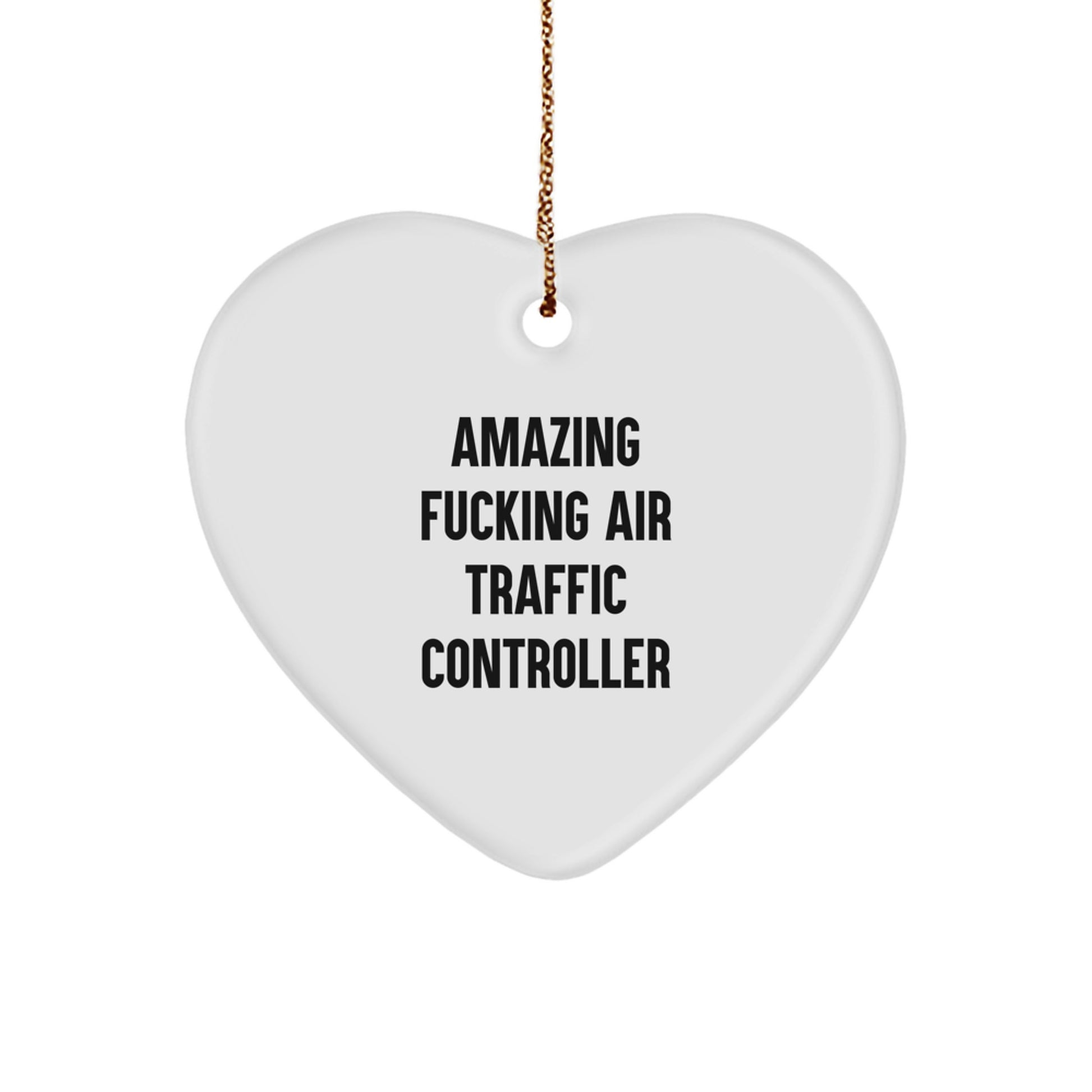 Funny Air Traffic Controller Gifts from Friends for Christmas - Amazing 'Amazing F--king Air Traffic Controller' Heart Ornament - Image 1