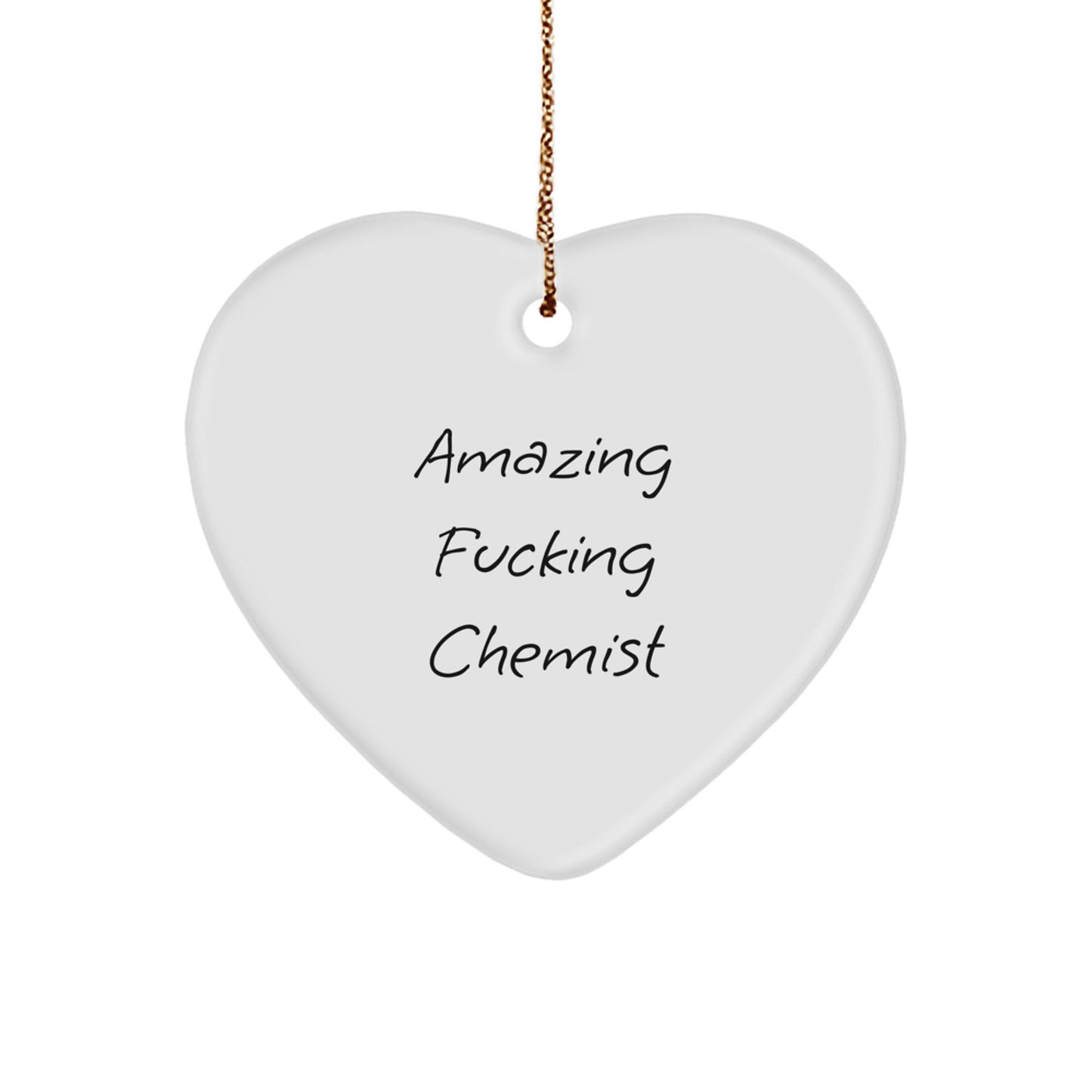 Funny Chemist Gifts from Men to Friends - Heart Ornament with 'Amazing F--king Chemist' Quote - Christmas Unique Gifts - Image 1