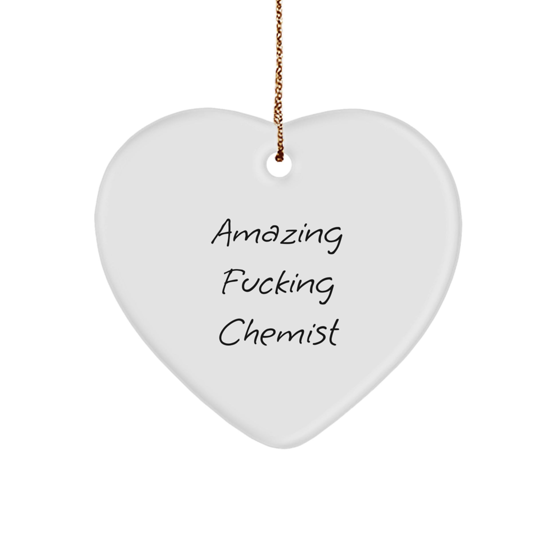 Funny Chemist Gifts from Men to Friends - Heart Ornament with 'Amazing F--king Chemist' Quote - Christmas Unique Gifts - Image 1