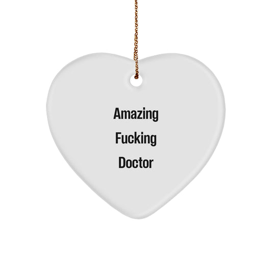 Funny Doctor Gifts from Friends for Amazing Heart Ornament, 'Amazing F--king Doctor' Quote Christmas Unique Presents - Image 1