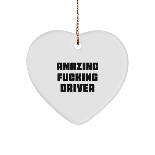 Funny Driver Gifts from Friends for Christmas Heart Ornament - 'Amazing F--king Driver' Quote - Image 1