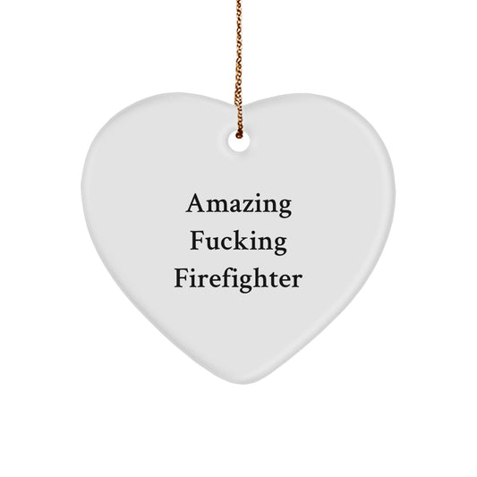 Firefighter Heart Ornament, 'Amazing F--king Firefighter' Quote, Gifts from Friends for Men, Unique Christmas Memorable Present - Image 1