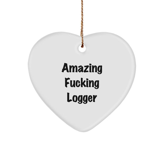Logger Heart Ornament, Funny Quote, Gifts from Friends for Men, Unique Christmas Unique Gifts - Image 1