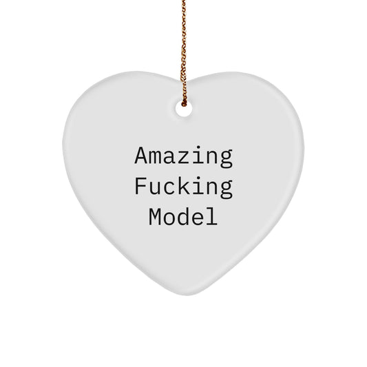 Funny Model Gifts, White Heart Ornament with Amazing Quote, Perfect for Christmas, Gifts from Friends and Family - Image 1