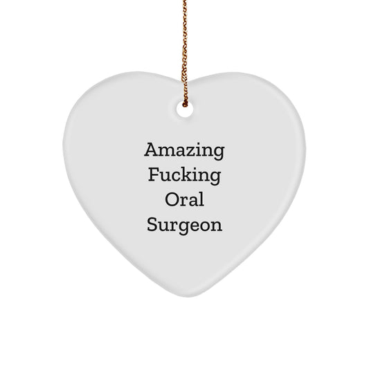 Funny Oral Surgeon Gifts, Heart Ornament for Christmas, 'Amazing F--king Oral Surgeon' Quote, Gifts from Friends, Family, Coworkers, Gifts for Oral Surgeon - Image 1