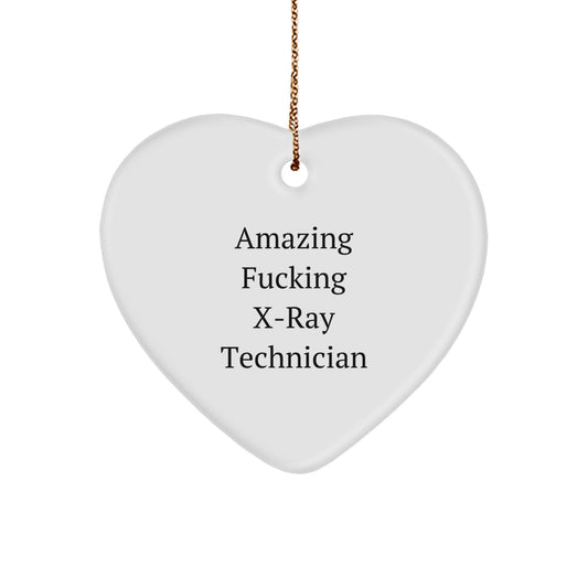 Funny X-Ray Technician Gifts from Friends, Heart Ornament with Amazing F--king X-ray Technician Quote, Christmas Unique Gifts for X-Ray Technician - Image 1