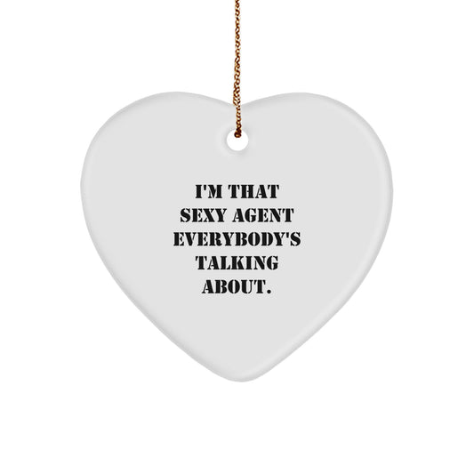 Funny Agent Gifts from Men to Agent Friends at Christmas - I'm That Sexy Agent Everybody's Talking About. Heart Ornament - Image 1