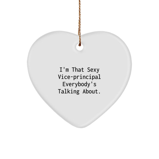Vice-Principal Gifts, Funny Heart Ornament, I'm That Sexy Vice-principal Everybody's Talking About, Gifts from Friends to Vice-principal, Unique Christmas Unique Gifts for Vice-principal - Image 1