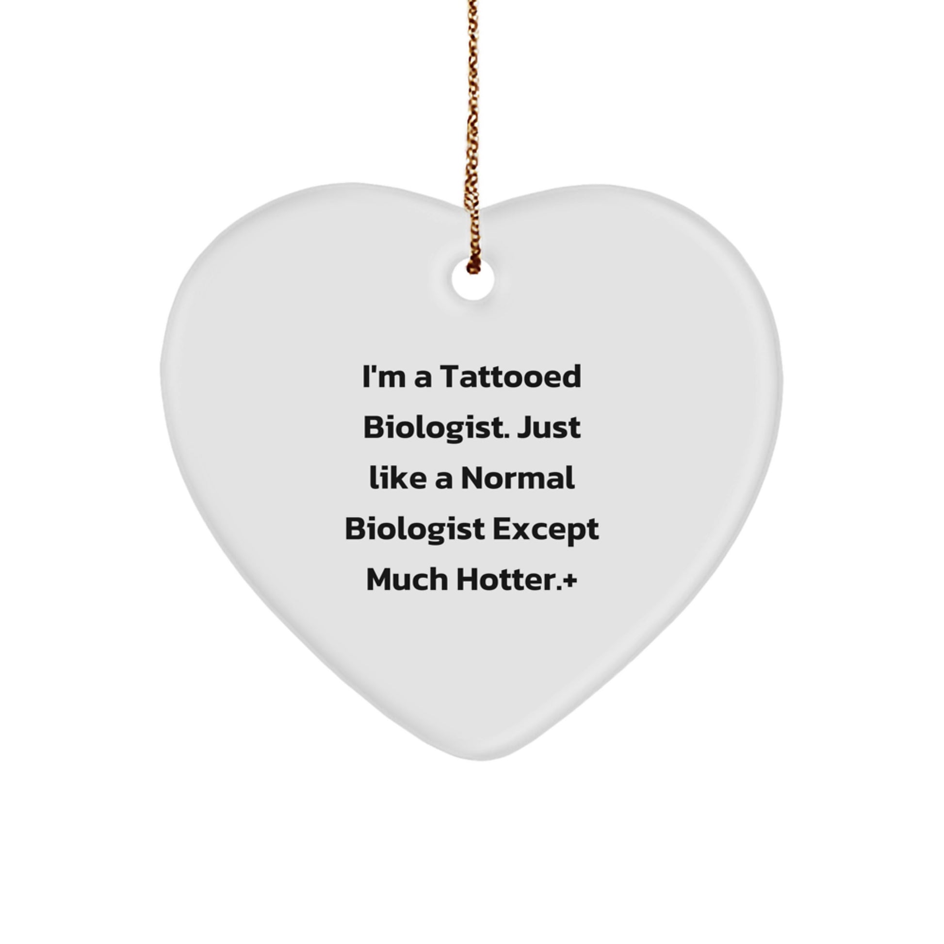Tattooed Biologist Gifts for Christmas, Heart Ornament for Men, Women, Friends, Coworkers, and Family, Funny Quote - Image 1
