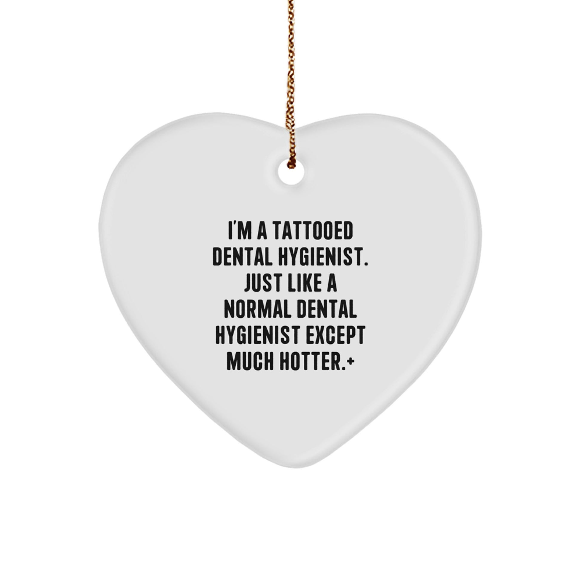 Tattooed Dental Hygienist Gifts for Christmas - Funny Heart Ornament from Friends, Coworkers, or Family - Image 1