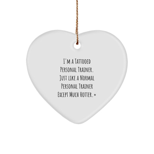 Funny Personal Trainer Gifts from Friends for Him - I'm A Tattooed Personal Trainer Heart Ornament, Unique Christmas Unique Gifts for Personal Trainer, Friends, Coworkers, Family - Image 1