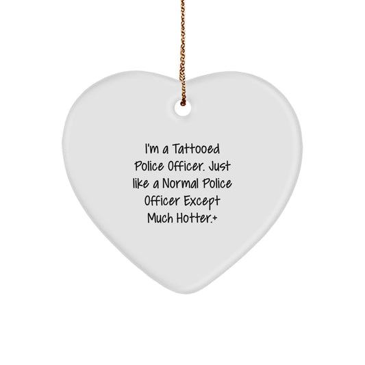 Funny Police Officer Gifts, Heart Ornament for Men, 'I'm A Tattooed Police Officer...' Quote, Ideal Gifts from Friends for Police Officer, Unique Christmas Unique Gifts - Image 1