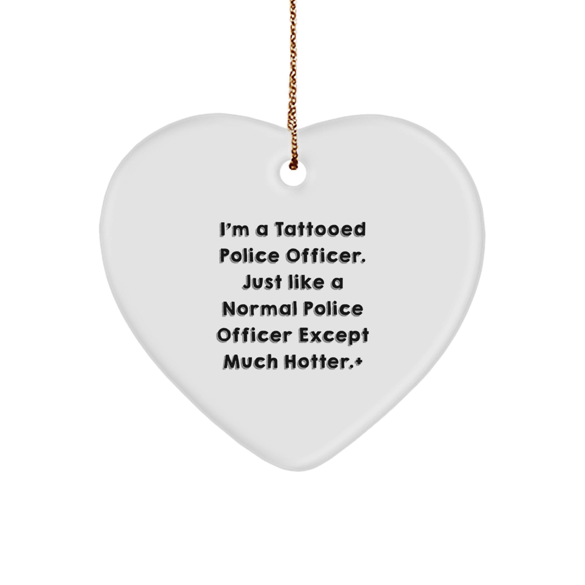 Police Officer Gifts from Friends - Funny Heart Ornament for Men, Women, Coworkers, or Family - 'I'm A Tattooed Police Officer' Christmas Memorable Present - Image 1