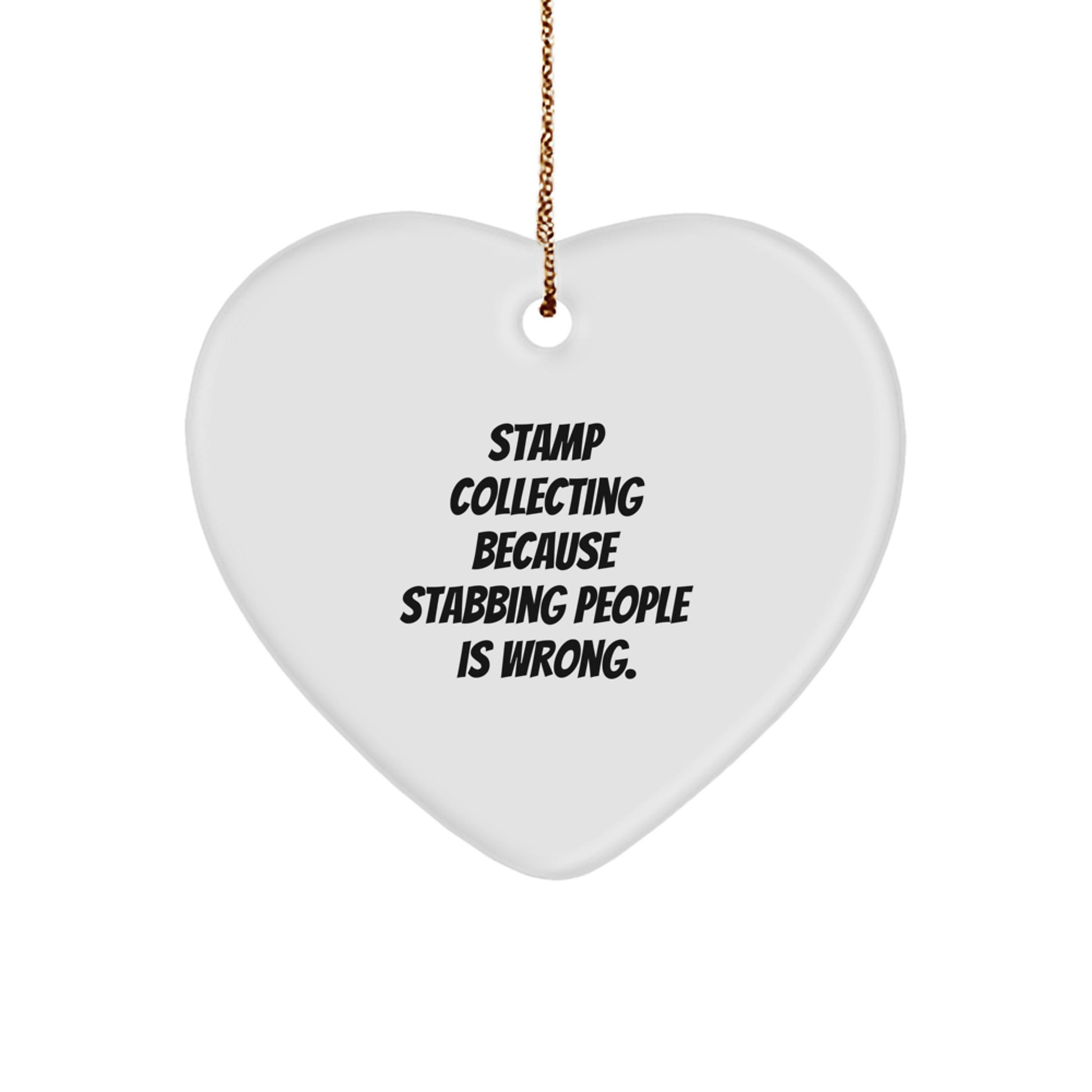 Funny Stamp Collecting Gifts from Friends, Heart Ornament for Christmas, 'Stamp Collecting Because Stabbing People Is Wrong.' Quote, Gifts for Stamp Collecting Enthusiasts - Image 1