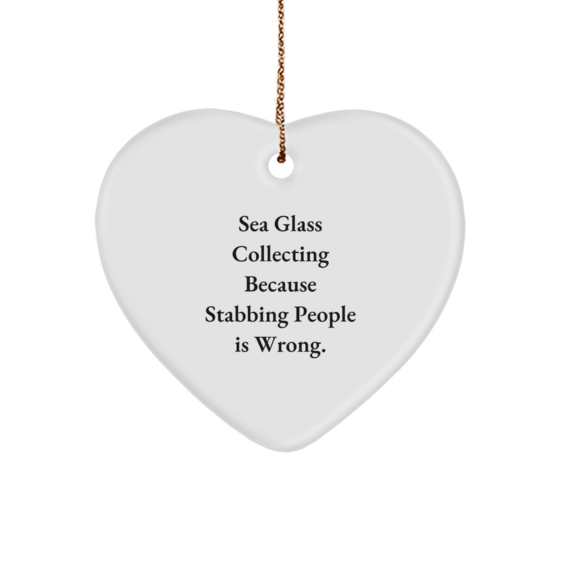Sea Glass Collecting Gifts, Funny Quote, Heart Ornament, Christmas Unique Finds for Friends, Family, Coworkers - Image 1