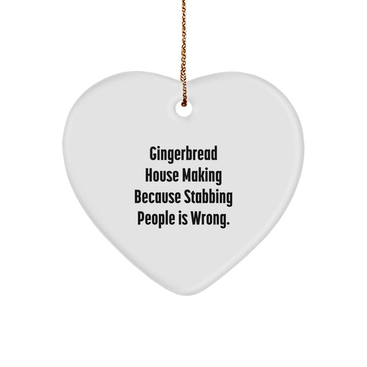 Gingerbread House Making Fun, Heart Ornament Gifts for Friends from Men, 'Stabbing People Is Wrong' Quote - Image 1