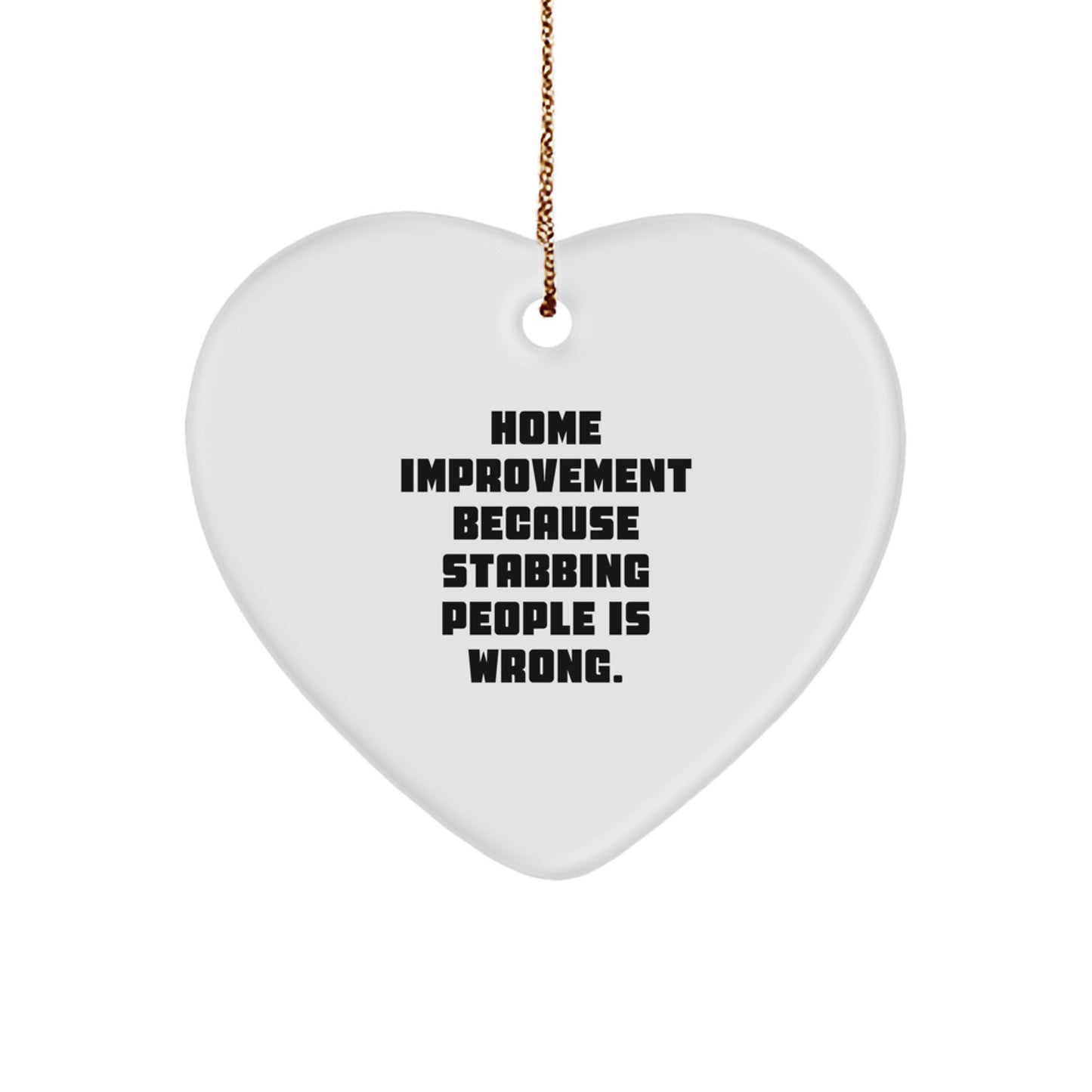 Home Improvement Gifts from Friends, Funny Heart Ornament with Inspirational Quote, Perfect for Men or Women, Christmas Unique Gifts - Image 1
