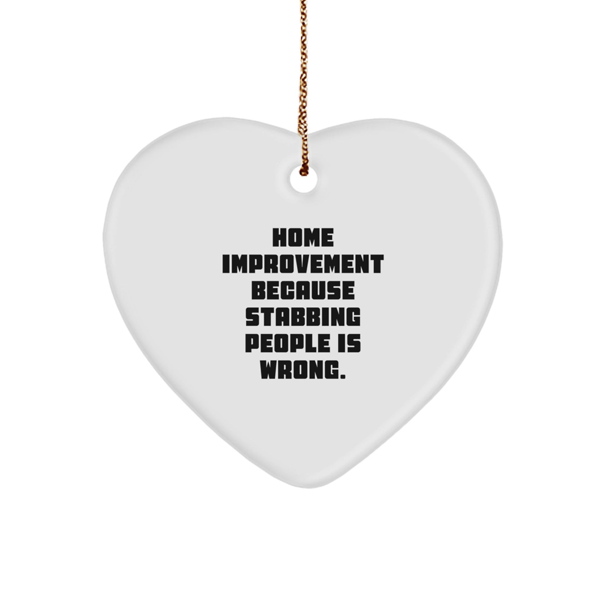 Home Improvement Gifts from Friends, Funny Heart Ornament with Inspirational Quote, Perfect for Men or Women, Christmas Unique Gifts - Image 1