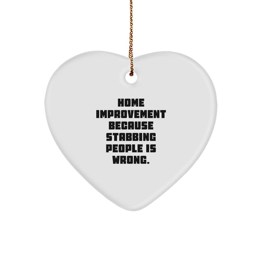 Home Improvement Gifts from Friends, Funny Heart Ornament with Inspirational Quote, Perfect for Men or Women, Christmas Unique Gifts - Image 1