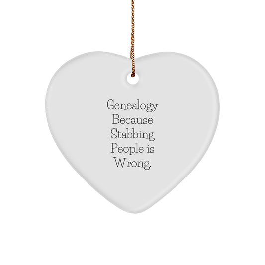 Funny Genealogy Heart Ornament Gifts from Family to Genealogy Enthusiasts, 'Genealogy Because Stabbing People Is Wrong.' Christmas Unique Gifts for Women, Friends, and Coworkers - Image 1