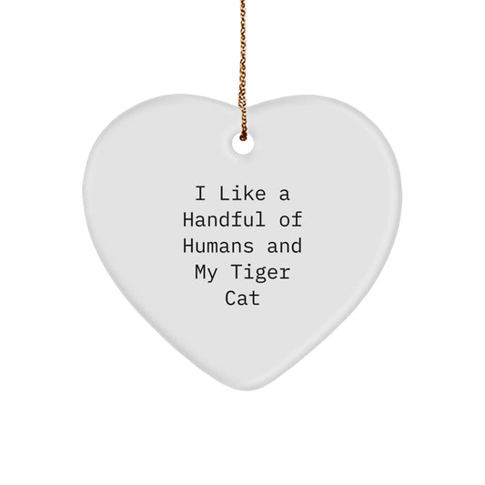Funny Tiger Cat Lover Gifts from Friends for Christmas - 'I Like A Handful Of Humans And My Tiger Cat' Heart Ornament - Image 1