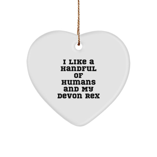 Devon Rex Cat Lovers Gifts, Funny Quotes, Heart Ornament, 'I Like A Handful Of Humans And My Devon Rex' - Christmas Unique Gifts from Friends to Family - Image 1