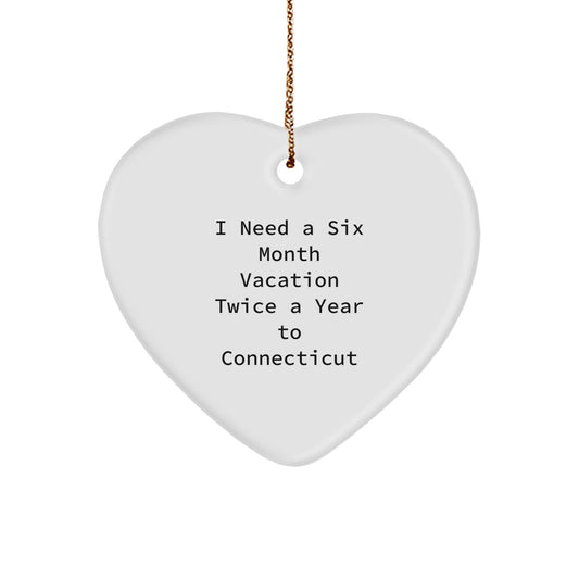 Funny Connecticut Quote Heart Ornament Gifts from Friends, Gifts for Connecticut Women - I Need A, 2.75" Tall Heart-Shaped MDF Ornament, White, Christmas Unique Gifts - Image 1