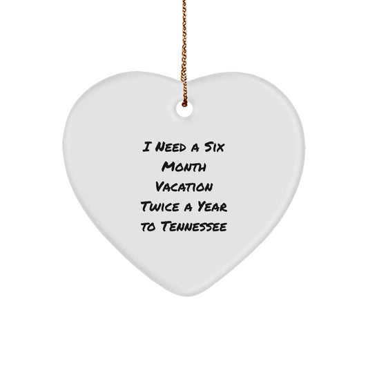 Tennessee Heart Ornament Gifts from Friends for Christmas - 'I Need A Six Month Vacation Twice A Year To Tennessee' Funny Quote, Unique Tennessee Gifts for Men, Women, Family, or Coworkers - Image 1