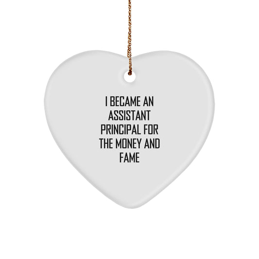 Funny Assistant Principal Gifts for Christmas - 'I Became An Assistant Principal For The Money And Fame' Heart Ornament, Gifts from Men, Women, Coworkers, Family, for Assistant Principal - Image 1