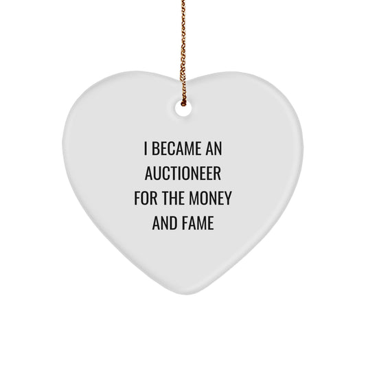 Funny Auctioneer Gifts, Heart Ornament for Men from Friends, 'I Became An Auctioneer For The Money And Fame' Quote, Christmas Unique Gifts - Image 1