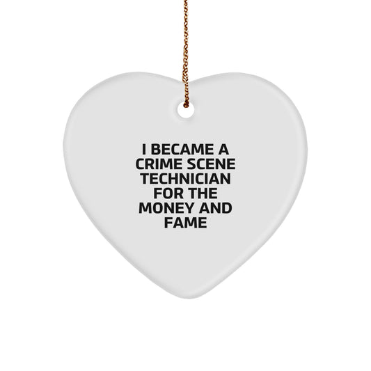 Funny Crime Scene Technician Gifts From Men - I Became A Crime Scene Technician For The Money And Fame Heart Ornament For Christmas - Image 1