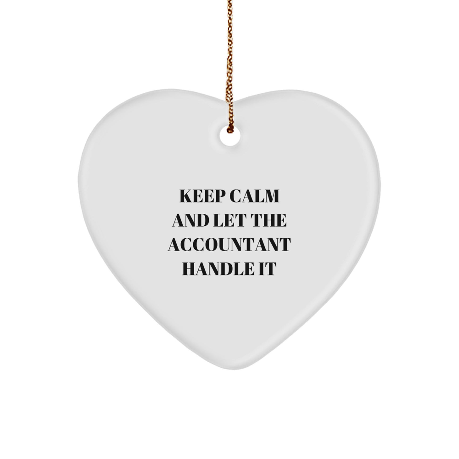 Funny Accountant Gifts - 'Keep Calm And Let The Accountant Handle It' Heart Ornament, Gifts from Family, Friends, Coworkers, Christmas Unique Presents for Accountants - Image 1