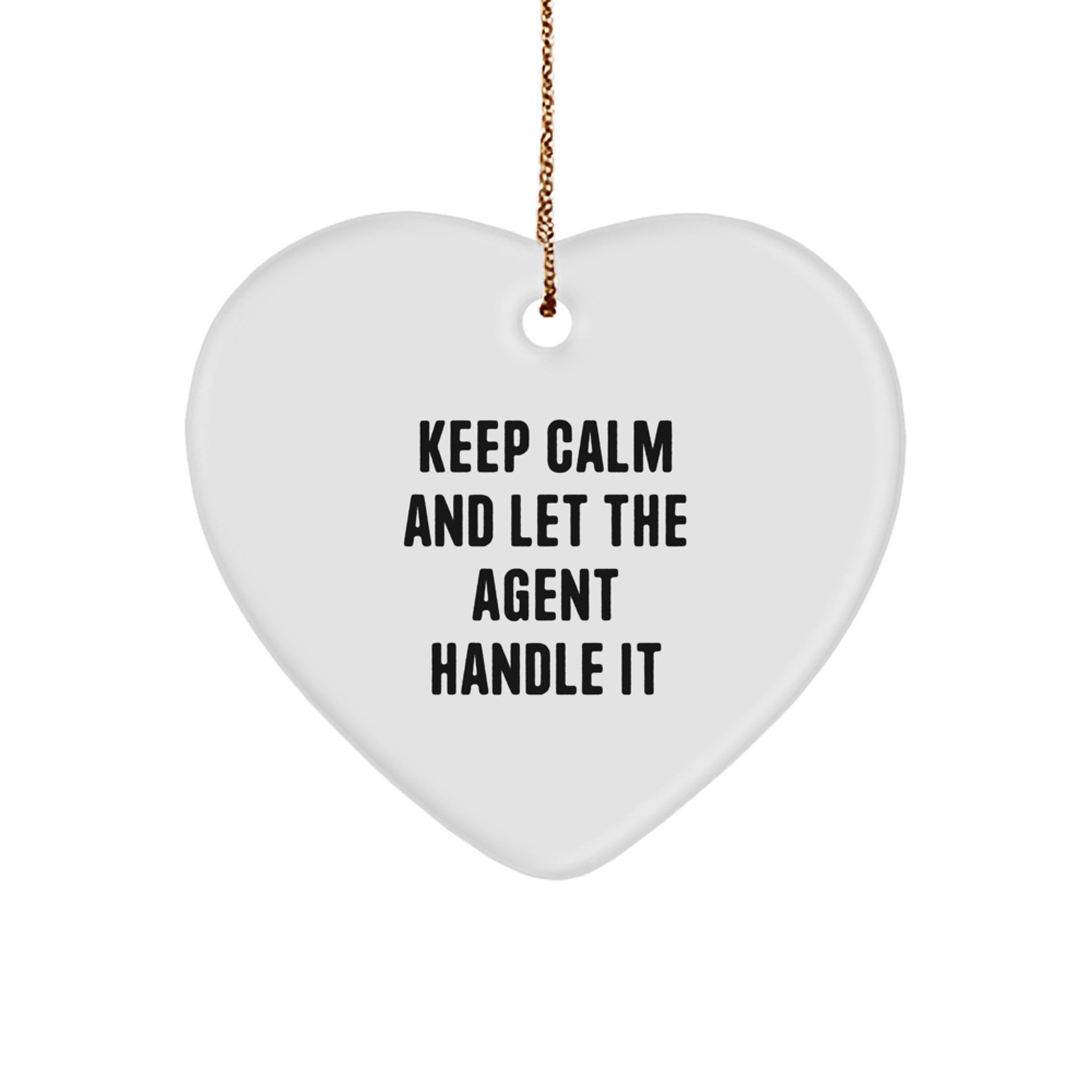 Funny Agent Gifts from Friends - Heart Ornament for Christmas 'Keep Calm And Let The Agent Handle It' Agent's Day - Image 1