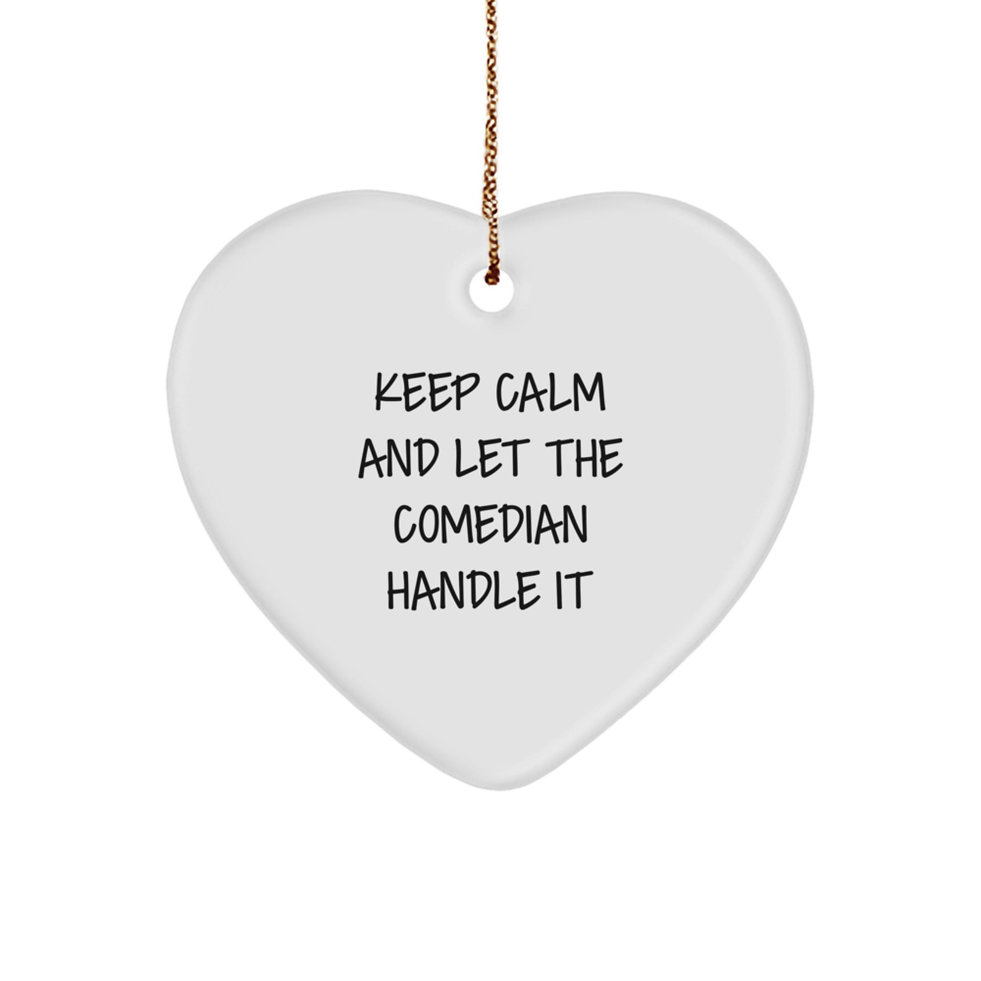 Keep Calm And Let The Comedian Handle It Funny Gifts from Family to Comedian Friends Comedian Heart Ornament for Christmas - Image 1