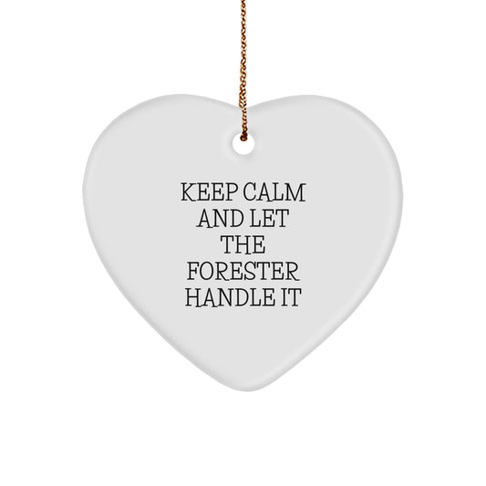 Funny Forester Heart Ornament Gifts from Men to Friends, 'Keep Calm And Let The Forester Handle It' Christmas Memorable Present - Image 1